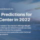 Top 3 Predictions for Data Center in 2022