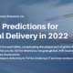 Top 3 Predictions for Global Delivery in 2022