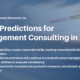 Top 3 Predictions for Management Consulting in 2022