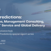 2022 Predictions: IT Services, Management Consulting, Federal IT Services and Global Delivery Webinar