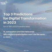 Special Report: TBR 2023 Digital Transformation Predictions