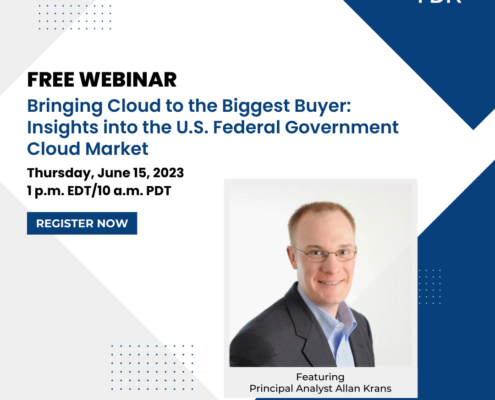 Webinar - Bringing Cloud to the Biggest Buyer: Insights into the U.S. Federal Government Cloud Market