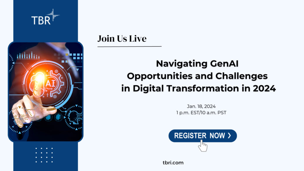 TBR Insights Live - Navigating GenAI Opportunities and Challenges in Digital Transformation in 2024