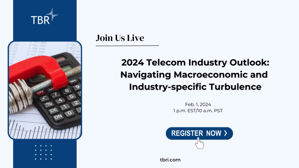 TBR Insights Live - 2024 Telecom Industry Outlook: Navigating Macroeconomic and Industry-specific Turbulence