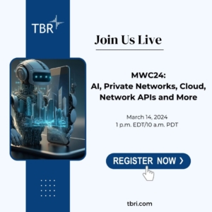 TBR Insights Live - MWC Debrief: AI, Private Networks, Cloud, Network APIs and More