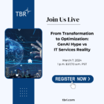 TBR Insights Live - From Transformation to Optimization: GenAI Hype vs IT Service Reality