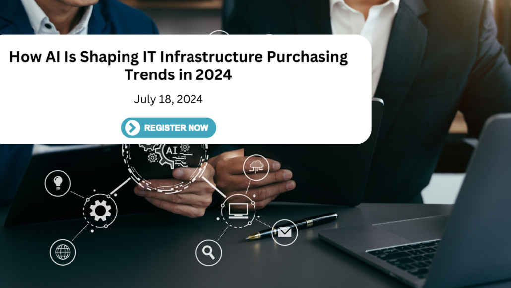 TBR Insights Live - How AI Is Shaping IT Infrastructure Purchasing Trends in 2024