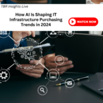 On-demand Video - How AI Is Shaping IT Infrastructure Purchasing Trends in 2024