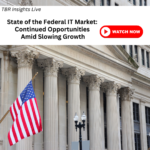 On-demand Video - TBR Insights Live: State of the Federal IT Market