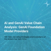 TBR Talks: AI and GenAI Value Chain Analysis