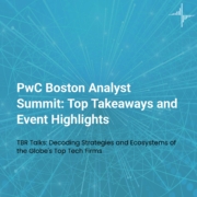 TBR Talks: 2024 PwC Boston Analyst Summit