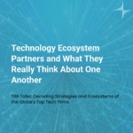 TBR Talks: Technology Ecosystem Partners and What They Really Think About One Another