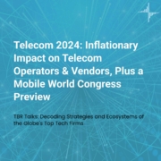 TBR Talks: Inflationary Impact on Telecom Operators & Vendors