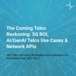 TBR Talks: 5G ROI, AI and GenAI Telco Use Cases and Network APIs