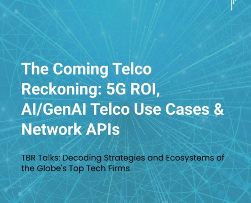 TBR Talks: 5G ROI, AI and GenAI Telco Use Cases and Network APIs