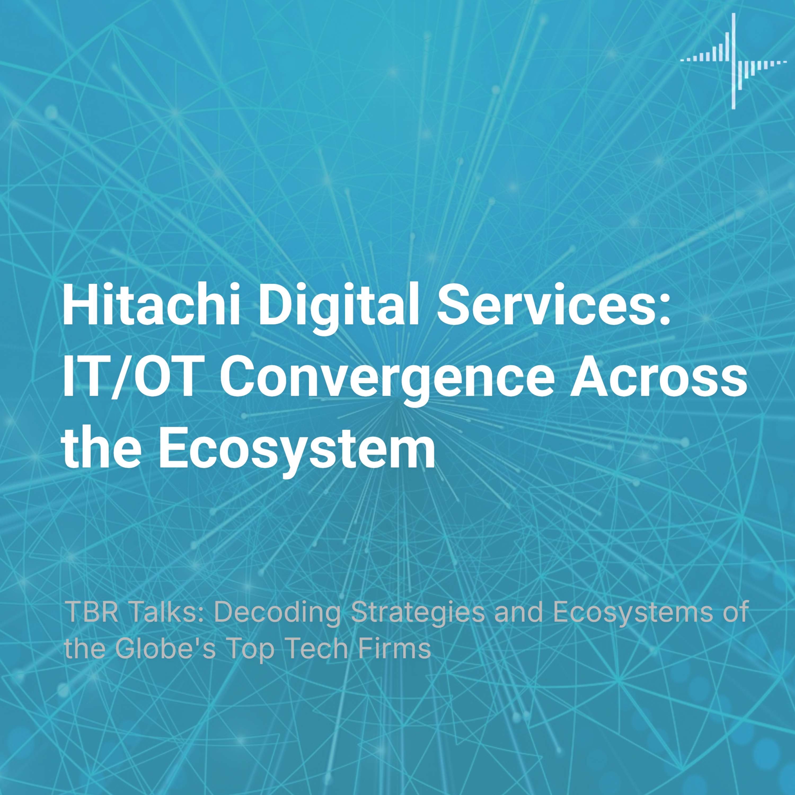 Hitachi Digital Services: IT/OT Convergence Across the Ecosystem