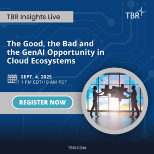 TBR Insights Live: The Good, the Bad and the GenAI Opportunity in Cloud Ecosystems