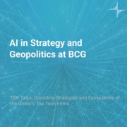 TBR Talks: AI in Strategy and Geopolitics at BCG Henderson Institute