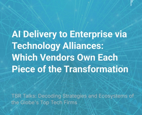 ‘TBR Talks’ on Demand — AI Delivery to Enterprise via Technology Alliances: Which Vendors Own Each Piece of the Transformation