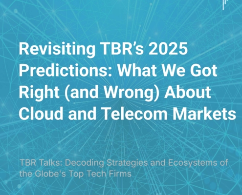 ‘TBR Talks’ on Demand — Revisiting TBR’s 2025 Predictions: What We Got Right (and Wrong) About Cloud and Telecom Markets