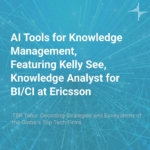 TBR Talks: AI Tools for Knowledge Management, Featuring Kelly See of Ericsson