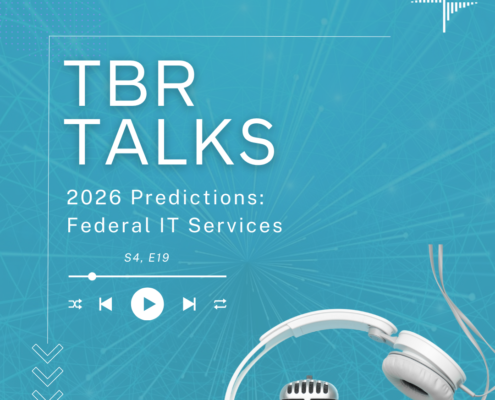 TBR Talks: 2026 Federal IT Services Predictions, Season 4 Episode 19