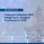 TBR Insights Live: Telecom Industry Will Adapt to K-shaped Economy in 2026