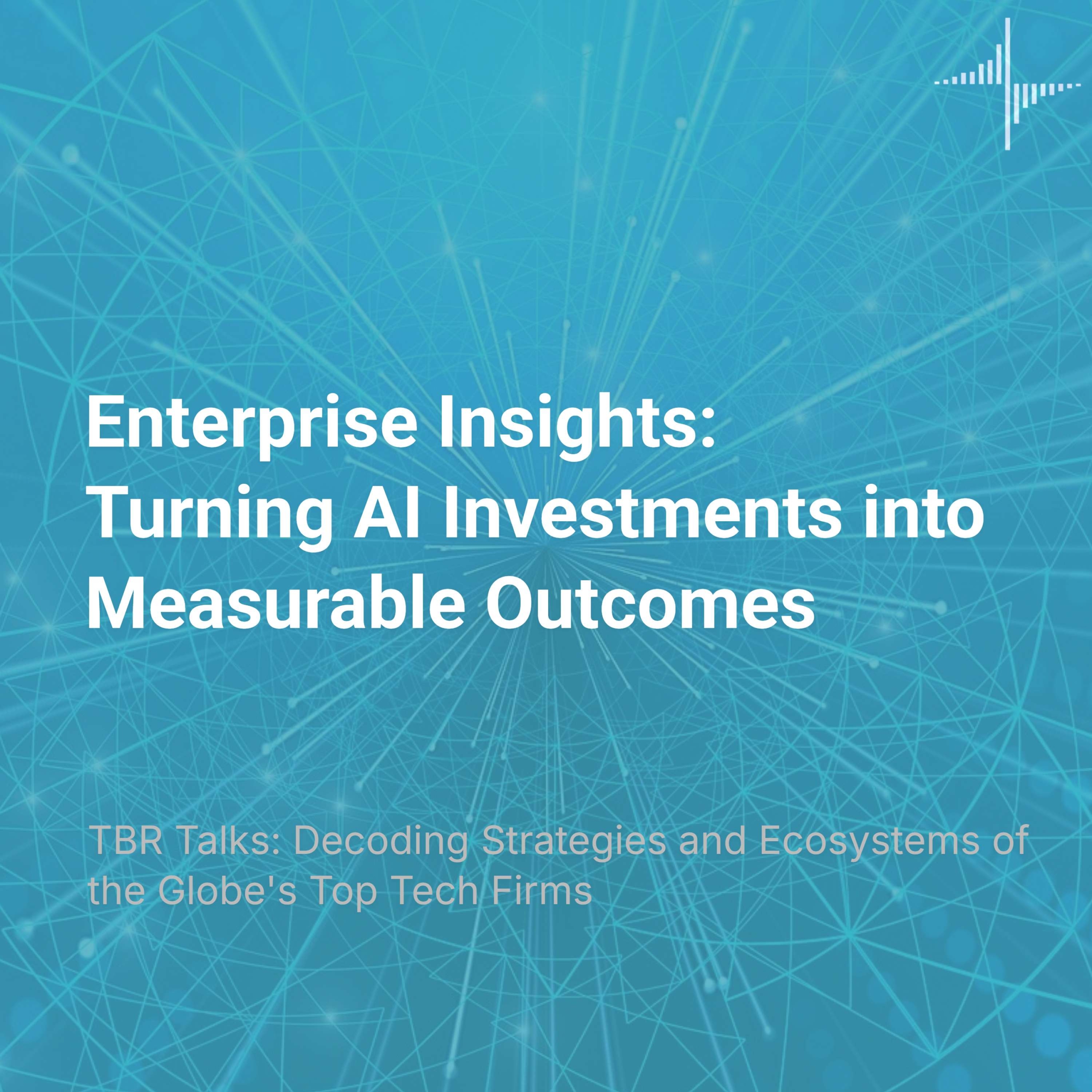 Enterprise Insights: Turning AI Investments into Measurable Outcomes