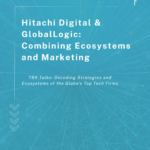 ‘TBR Talks’ on Demand — Hitachi Digital & GlobalLogic: Combining Ecosystems and Marketing
