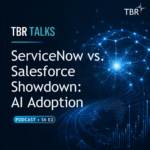 TBR Talks S6E2 - Salesforce vs. ServiceNow: AI Adoption